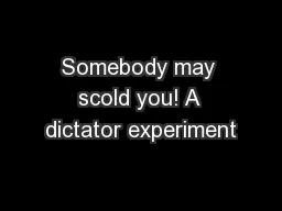 Somebody may scold you! A dictator experiment