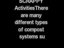 SCRAPPY ActivitiesThere are many different types of compost systems su