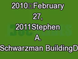 October 22, 2010–February 27, 2011Stephen A. Schwarzman BuildingD