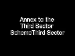 Annex to the Third Sector SchemeThird Sector