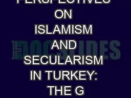 CHANGING PERSPECTIVES ON ISLAMISM AND SECULARISM IN TURKEY: THE G