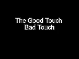 The Good Touch Bad Touch