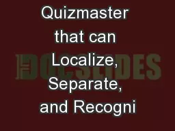 A Robot Quizmaster that can Localize, Separate, and Recogni