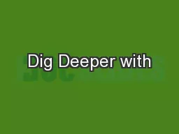 Dig Deeper with