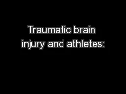 Traumatic brain injury and athletes: