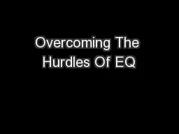 Overcoming The Hurdles Of EQ