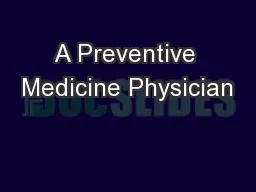 A Preventive Medicine Physician