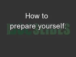 How to prepare yourself: