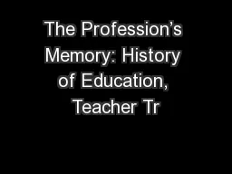 The Profession’s Memory: History of Education, Teacher Tr