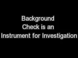 Background Check is an Instrument for Investigation