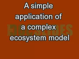 A simple application of a complex ecosystem model