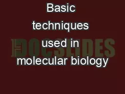 Basic techniques used in molecular biology