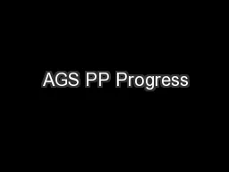 AGS PP Progress