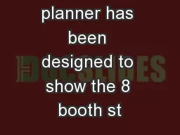 This booth planner has been designed to show the 8 booth st
