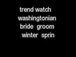 trend watch   washingtonian bride  groom winter  sprin