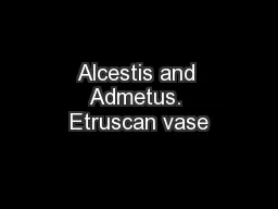 Alcestis and Admetus. Etruscan vase