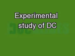 Experimental study of DC