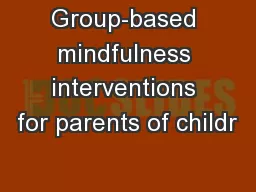 Group-based mindfulness interventions for parents of childr