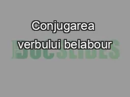 Conjugarea verbului belabour