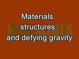 Materials, structures, and defying gravity