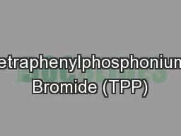 Tetraphenylphosphonium Bromide (TPP)