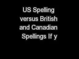 US Spelling versus British and Canadian Spellings If y