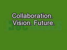 Collaboration. Vision. Future.