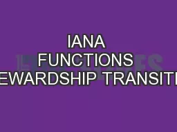 IANA FUNCTIONS STEWARDSHIP TRANSITION