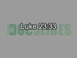Luke 23:33