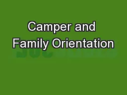 Camper and Family Orientation