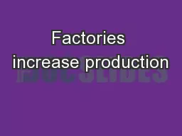 Factories increase production