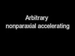 Arbitrary nonparaxial accelerating