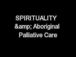 SPIRITUALITY  & Aboriginal Palliative Care