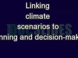 Linking climate scenarios to planning and decision-making