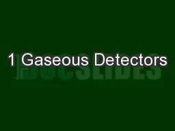 1 Gaseous Detectors