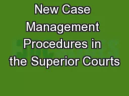 New Case Management Procedures in the Superior Courts