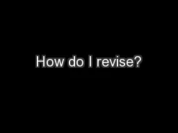 How do I revise?