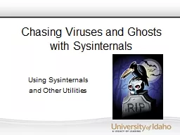 Chasing Viruses and Ghosts with