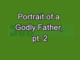 Portrait of a Godly Father, pt. 2