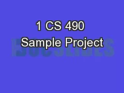 1 CS 490 Sample Project
