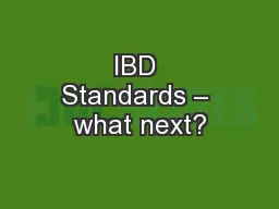 IBD Standards – what next?