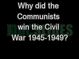 Why did the Communists win the Civil War 1945-1949?