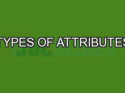 TYPES OF ATTRIBUTES
