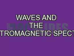 WAVES AND THE ELECTROMAGNETIC SPECTRUM