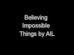 Believing Impossible Things by AIL