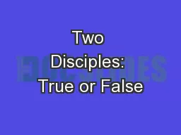 Two Disciples: True or False