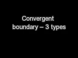 Convergent boundary – 3 types