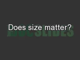 Does size matter?