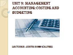 UNIT 9: MANAGEMENT ACCOUNTING: COSTING AND BUDGETING