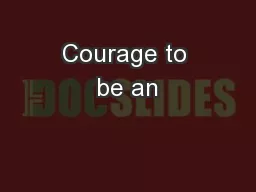 Courage to be an